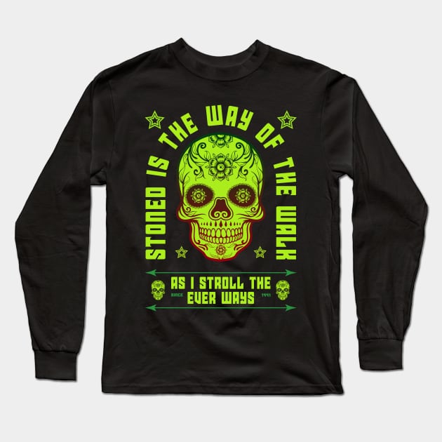 Stoned is the Way of the Walk Long Sleeve T-Shirt by DIGABLETEEZ